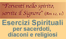 Esercizi Spirituali per sacerdoti, diaconi e religiosi