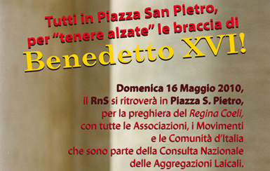 16 Maggio 2010 - Tutti in piazza San Pietro per "tenere alzate" le braccia di Benedetto XVI